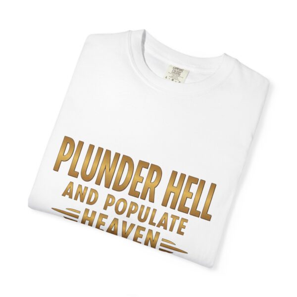 T-shirt I Unisex I 'Plunder Hell and Populate Heaven' I Diverse kleuren - Afbeelding 3