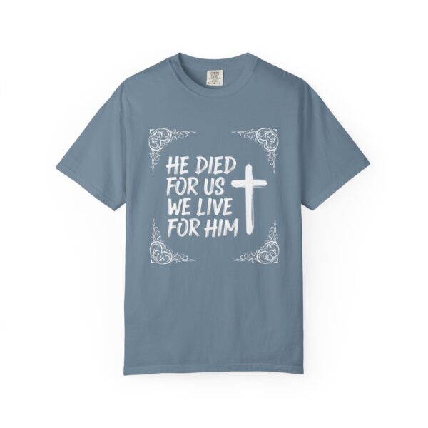 T-Shirt I He died for us we live for Him I Unisex I Diverse kleuren - Afbeelding 11