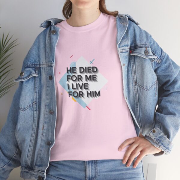 T-shirt I He died for me i live for Him I Unisex I Grafisch I Katoen - Afbeelding 7