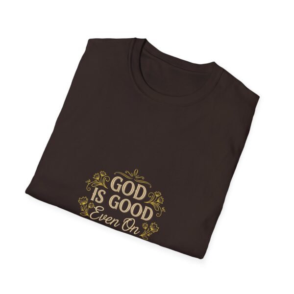 T-Shirt I God is good even on a bad day I Diverse kleuren I Cadeau - Afbeelding 4