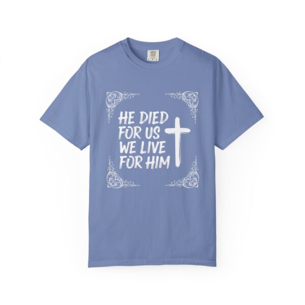 T-Shirt I He died for us we live for Him I Unisex I Diverse kleuren - Afbeelding 10