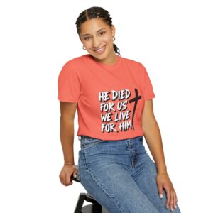 Unisex T-Shirt I He died voor us we live for Him I  Diverse kleuren