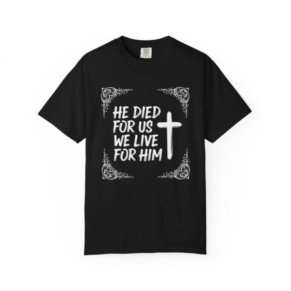 T-Shirt I He died for us we live for Him I Unisex I Diverse kleuren - Afbeelding 13