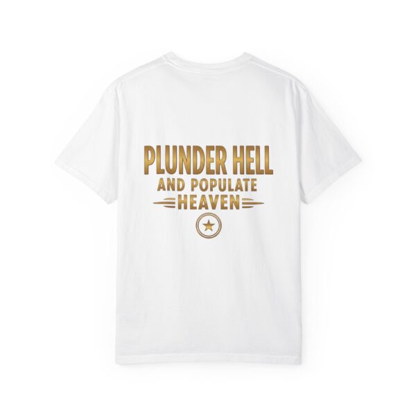 T-shirt I Unisex I 'Plunder Hell and Populate Heaven' I Diverse kleuren - Afbeelding 5