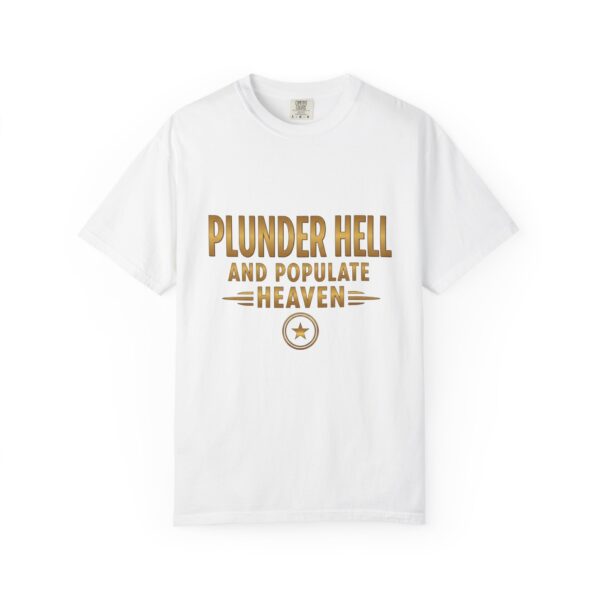 T-shirt I Unisex I 'Plunder Hell and Populate Heaven' I Diverse kleuren - Afbeelding 4