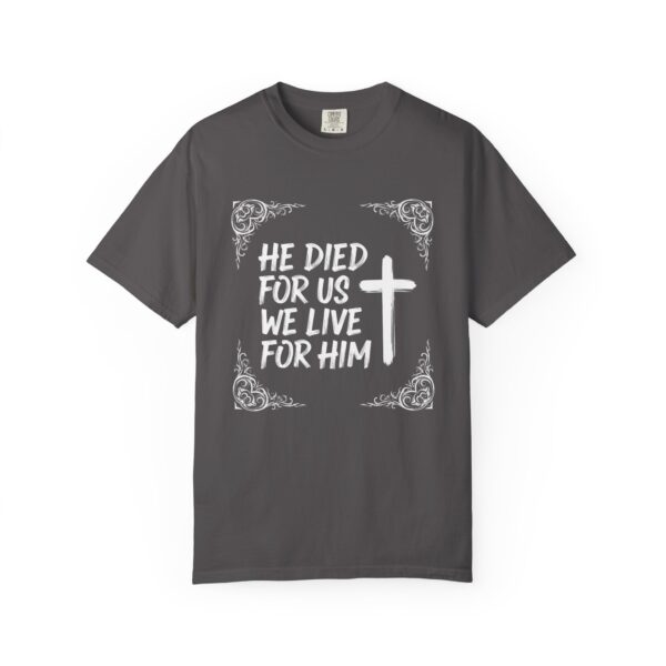 T-Shirt I He died for us we live for Him I Unisex I Diverse kleuren - Afbeelding 12