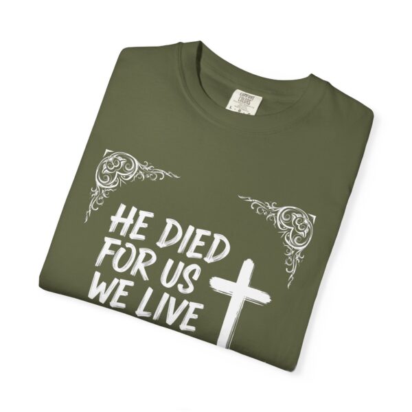 T-Shirt I He died for us we live for Him I Unisex I Diverse kleuren - Afbeelding 8