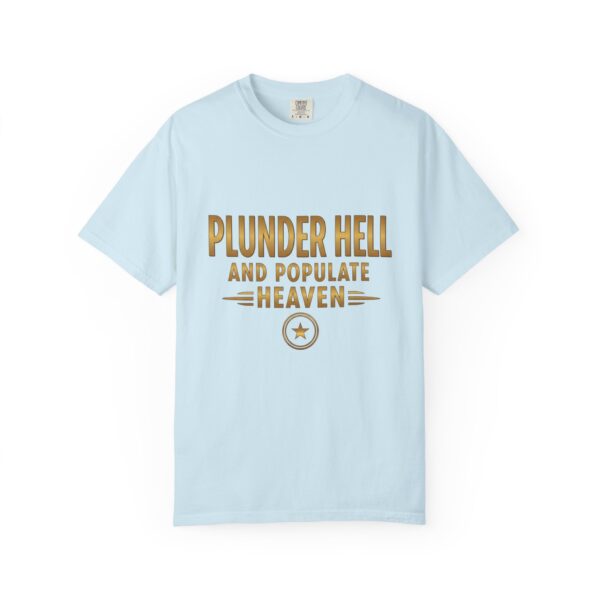 T-shirt I Unisex I 'Plunder Hell and Populate Heaven' I Diverse kleuren - Afbeelding 7