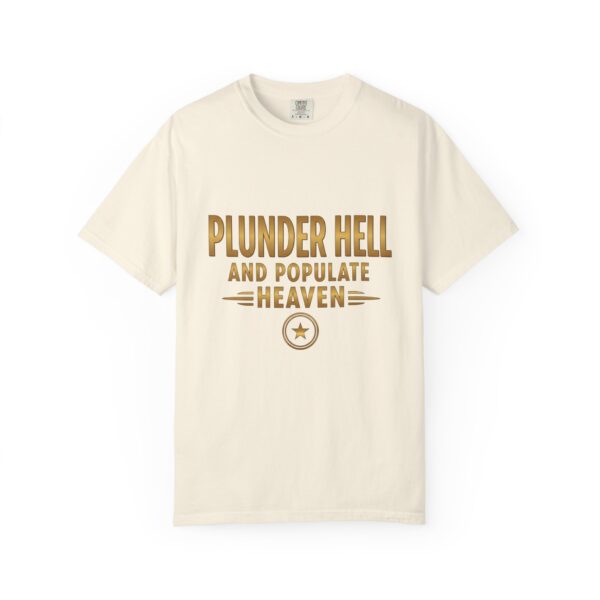 T-shirt I Unisex I 'Plunder Hell and Populate Heaven' I Diverse kleuren - Afbeelding 6