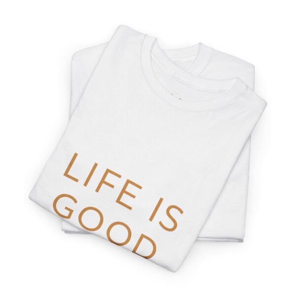 T-Shirt I Life is Good I Unisex I Casual I Cadeau - Afbeelding 5